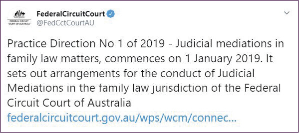 Image of tweet reading Practice Directions 1 of 2019 - Judicial mediations in family law matters, commences on 1 Jan 2019. It sets out arrangements for the conduct of Judicial Mediations in the family law jurisdiction of the FCC